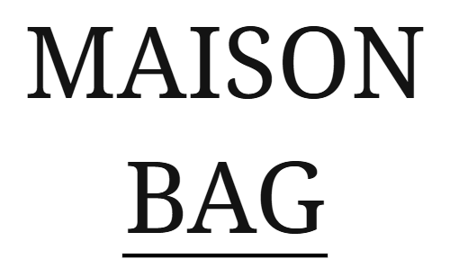 MAISON BAG