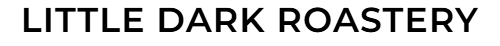 LittleDark Roastery