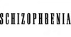Schizophrenia