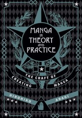 Manga in Theory and Practice: The Craft of Creating Manga (На английском языке)