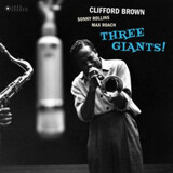 BROWN, CLIFFORD:  Three Giants!