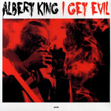 KING, ALBERT:  I GET EVIL (Винил)