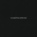 CIGARETTES AFTER SEX: Cigarettes After Sex (Виниловая пластинка)