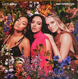 LITTLE MIX:  Between Us