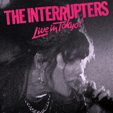 INTERRUPTERS, THE:  Live In Tokyo