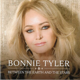 TYLER, BONNIE: Between the Earth and the Stars (Компакт-диск)