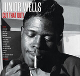 JUNIOR WELLS:  CUT THAT OUT! (2Винил)