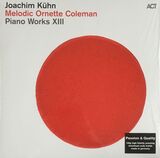 KUHN, JOACHIM : Melodic Ornette Coleman - Piano Works Xiii (Виниловая пластинка)