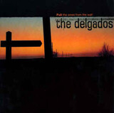 DELGADOS, THE: Pull The Wires From The Wall (Компакт-диск)