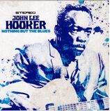 HOOKER, JOHN LEE: Nothing But The Blues (Компакт-диск)