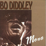 DIDDLEY, BO:  Mona