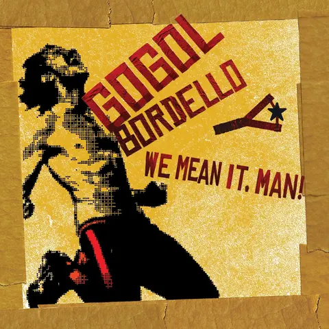 Виниловая пластинка Gogol Bordello – We Mean It, Man!