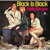 BELLE EPOQUE: Black Is Black (Виниловая пластинка)