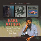 KLUGH, EARL:  Dream Come True/ Crazy For You/ Low Ride