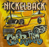 NICKELBACK:  Get Rollin'
