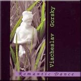 ГОРСКИЙ, ВЯЧЕСЛАВ: Romantic Dance (Компакт-диск)