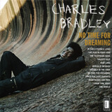 BRADLEY, CHARLES : No Time For Dreaming (Виниловая пластинка)