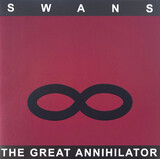 SWANS: The Great Annihilator (Виниловая пластинка)