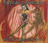 COMELADE, PASCAL:  Psicotic Music''Hall (Deluxe Reissue