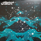CHEMICAL BROTHERS, THE: We Are The Night (Виниловая пластинка)