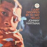HARTMAN, JOHNNY: I Just Dropped By To Say Hello (Виниловая пластинка)