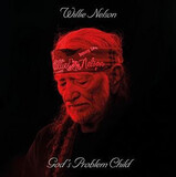 NELSON, WILLIE:  God'S Problem Child