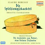 FASSBAENDER, BRIGITTE: Debussy: Die Spielzeugschachtel (Компакт-диск)