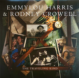 HARRIS, EMMYLOU / CROWELL, RODNEY:  The Traveling Kind