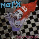 NOFX:  Pump Up The Valuum