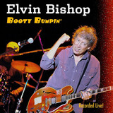 BISHOP, ELVIN:  Booty Bumpin'