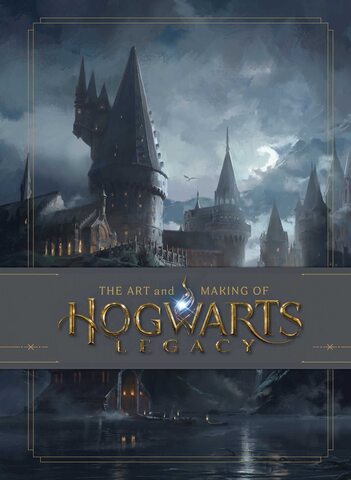 The Art and Making of Hogwarts Legacy: Exploring the Unwritten Wizarding World (БАМП!)