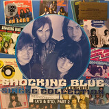 SHOCKING BLUE: Single Collection Part 2 (2Винил) (Виниловая пластинка)