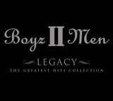 BOYZ II MEN:  Legacy - The Greatest Hits Collection