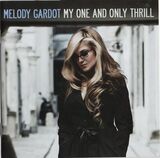 GARDOT, MELODY: My One And Only Thrill (Компакт-диск)