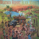 WEATHER REPORT: BLACK MARKET LP (Виниловая пластинка)