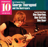 THOROGOOD, GEORGE: One Bourbon, One Scotch, One Beer (Компакт-диск)