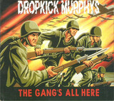 DROPKICK MURPHYS:  The Gang'S All Here