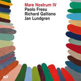 FRESU / GALLIANO, LUNDGREN: Mare Nostrum Iv (Компакт-диск)