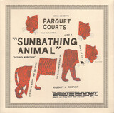 PARQUET COURTS: Sunbathing Animal (Виниловая пластинка)