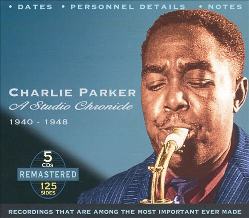 PARKER, CHARLIE: A Studio Chronicle - 1940-1948