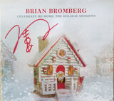 BROMBERG, BRIAN:  Celebrate Me Home The Holiday Sessions