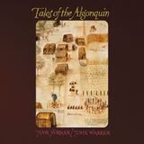SURMAN, JOHN; WARREN, JOHN: Tales Of The Algonquin (Компакт-диск)