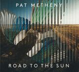 METHENY, PAT : Road To The Sun (Компакт-диск)