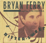 FERRY, BRYAN : Bitter-Sweet (Компакт-диск)