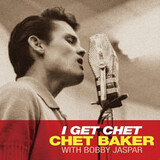 BAKER, CHET:  I Get Chet (Clear Vinyl)