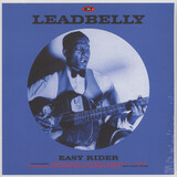 LEADBELLY:  Easy Rider
