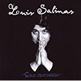 LUIS SALINAS:  Solo Guitarra