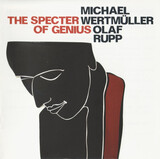 RUPP/ WERTMULLER:  The Specter Of Genius