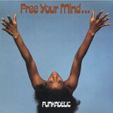 FUNKADELIC: Free Your Mind And Your A... Will Follow (Виниловая пластинка)