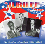 BASIE, COUNT - SLIM, GAILLARD AND NAT KING COLE: Jubilee Shows 96 And 171